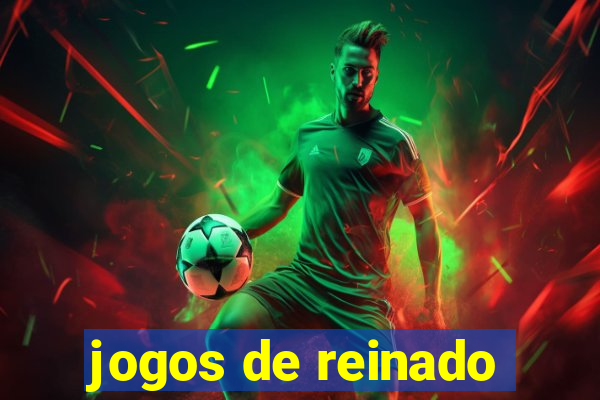 jogos de reinado